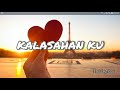 kalasahan ku lyrics