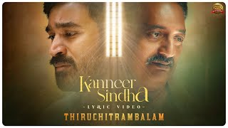 Download lagu Kanneer Sindha -  Lyric Video | Thiruchitrambalam | Dhanush | Anirudh | Sun Pictures mp3
