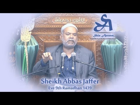 Eve 9th Ramadhan 1439 - Sheikh Abbas Jaffer