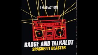 Badge and Talkalot - I Need Actions feat. Laura Vane