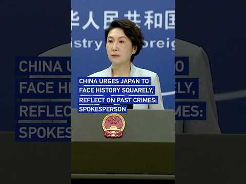 China urges Japan to face history squarely, reflect on past crimes