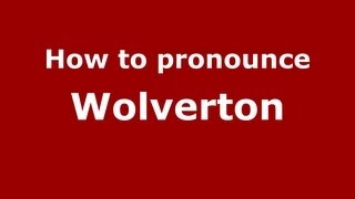 How to pronounce Wolverton