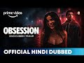 Obsession Hindi Dubbed Obsession Hindi Trailer Obsession Movie Amazon Prime Video