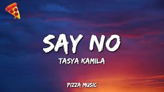 Download lagu Tasya Kamila - Say No (Lyrics) mp3