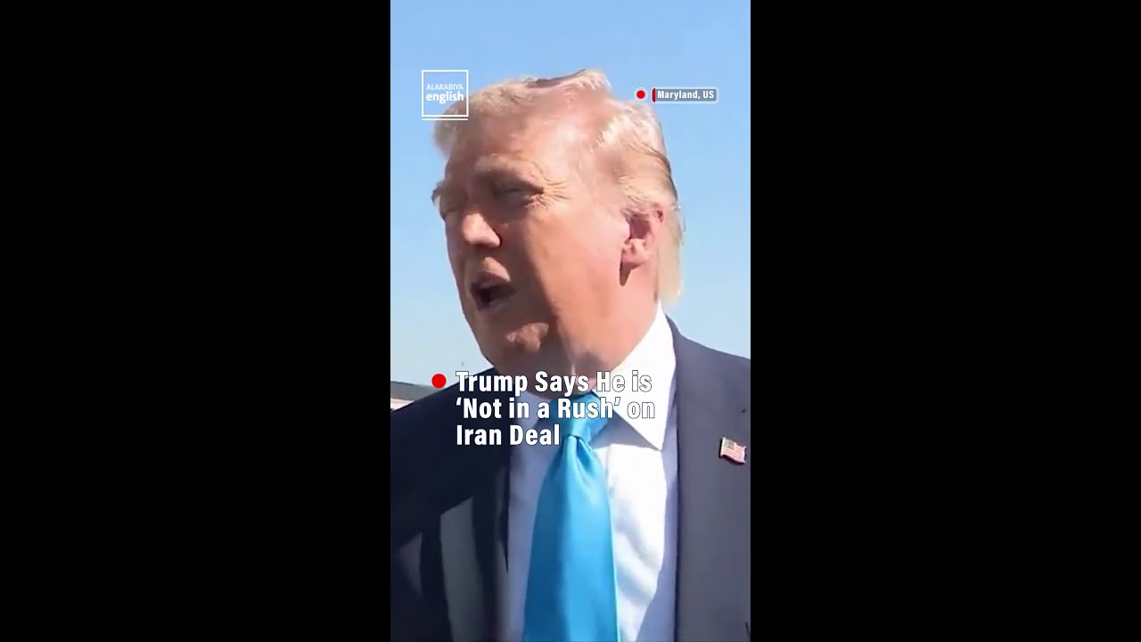 Video | Trump Says He Is ‘Not In A Rush’ On Iran Deal
