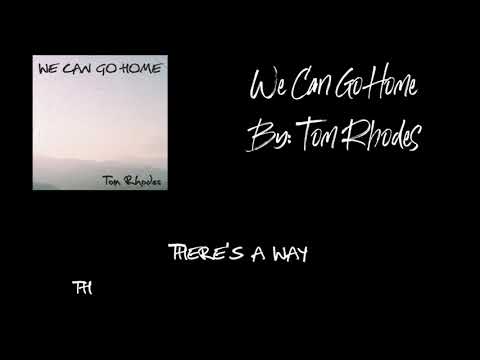 We Can Go Home - Tom Rhodes