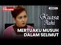 MERTUAKU MUSUH DALAM SELIMUT LIVE KUASA ILAHI 25 JANUARI 2026