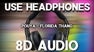 Pouya - Florida Thang (8D AUDIO)