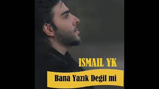 İsmail YK - Bana Yazık Değil Mi