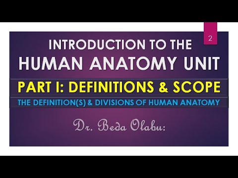 INTRODUCTION TO HUMAN ANATOMY PART I - DEFINITION AND SCOPE OF HUMAN ANATOMY