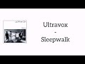 Ultravox - Sleepwalk (Lyrics)
