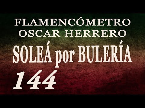 Metrónomo Flamenco - Soleá por Bulería 144 - Flamencómetro Oscar Herrero