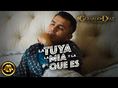 Gerardo Díaz y su Gerarquía - La Tuya, La Mía y La Que Es (Video Oficial)