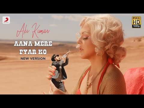Aana Mere Pyar Ko l New Version l Aki Kumar