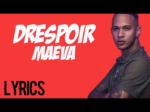 DRESPOIR FT MAEVA ( LYRICS PROFONDEUR L'AMOUR )