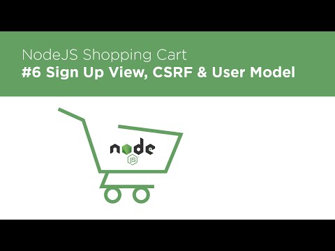 NodeJS Express MongoDB Build a Shopping Cart 6 Sign Up View CSRF Protection User Model