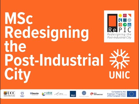 Introducing the UNIC MSc Redesigning the Post-Industrial City (RePIC)