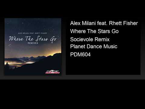 Alex Milani feat. Rhett Fisher - Where The Stars Go (Socievole Remix)