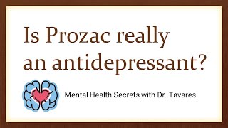 Antidepressants - Is Prozac really an Antidepressant