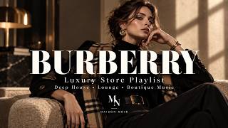 A Night at BURBERRY 🤎 Luxury Store Playlist | British Deep House & Jazz Lounge