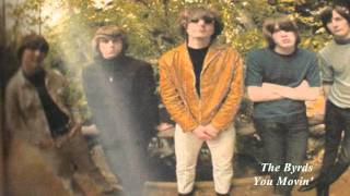 The Byrds - You Movin&#39;