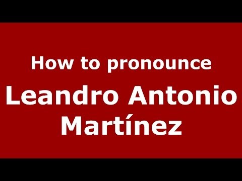 How to pronounce Leandro Antonio Martínez (Italian/Italy)  - PronounceNames.com