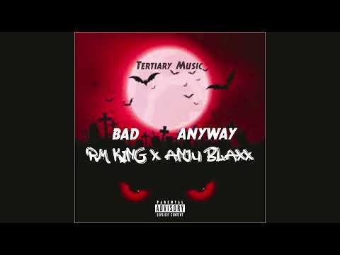 RM KING X ANJU BLAXX BAD ANYWAY