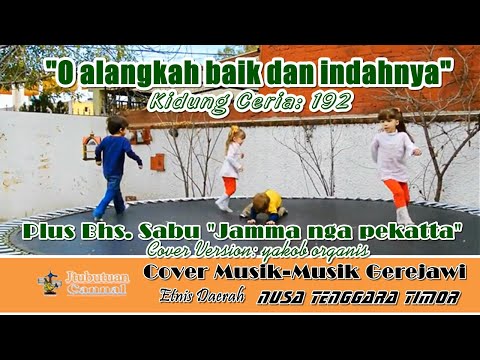 ⚀KC.192 O🎵 alangkah baik dan indahnya/Plus Bhs. Sabu "Jamma nga pekatta"
