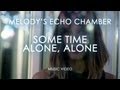 Melody's Echo Chamber - Some Time Alone ...