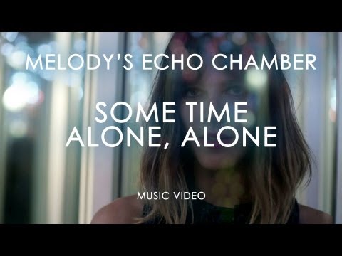 Melody's Echo Chamber - Some Time Alone, Alone (Official Music Video)