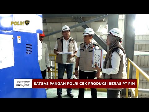 PRESISI UPDATE: SATGAS PANGAN POLRI CEK PRODUKSI BERAS PT PIM 06/08/25 (10.12)