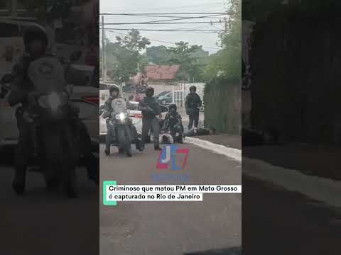 Veja o vídeo; Criminoso que matou PM em Mato Grosso é capturado no Rio de Janeiro
