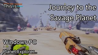 This is Journey to the Savage Planet for Windows