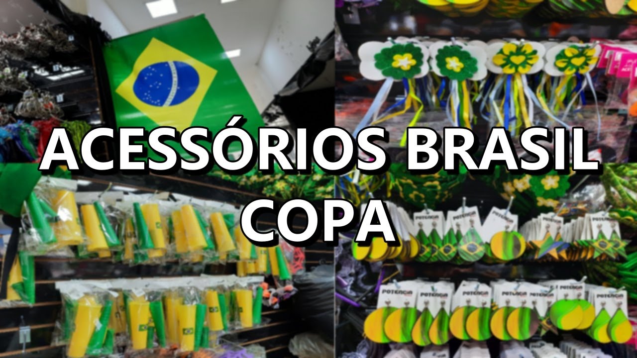 ACESSÓRIOS BRASIL COPA R$ 1,00 R$ 2,00 NA 25 DE MARÇO