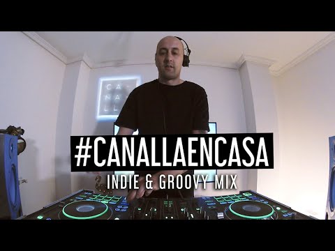Canalla Social Club - Indie & Groovy Mixed by Rober Gaez #CANALLAENCASA