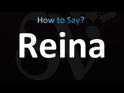 How to Pronounce Reina (correctly!)