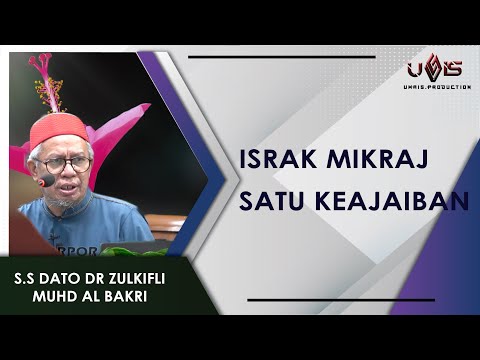 Ajaibnya Peristiwa Israk Mikraj! | Dato Dr Zulkifli Al Bakri