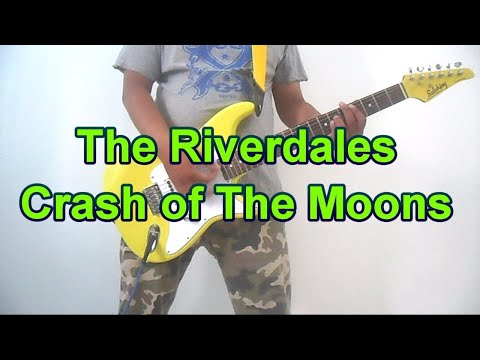Crash Of The Moons - The Riverdales