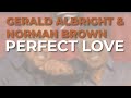 Gerald Albright & Norman Brown - Perfect Love (Official Audio)