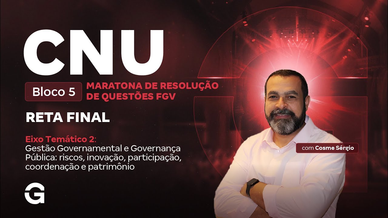 CNU 2025: Bloco 5 | Maratona de Resolução de Questões FGV - Reta Final: Eixo Temático 2