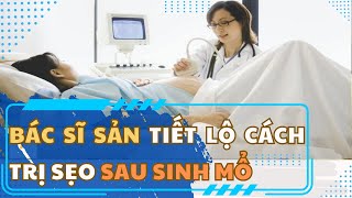 Bác sĩ sản khoa chia sẻ về phương pháp điều trị vết mổ sau sinh bằng máy PlasmaMED-GAP