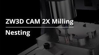 ZW3D CAM 2X Milling Tutorial - Nesting