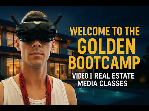 WELCOME TO THE GOLDEN BOOTCAMP - VIDEO 1 REAL ESTATE MEDIA CLASSES