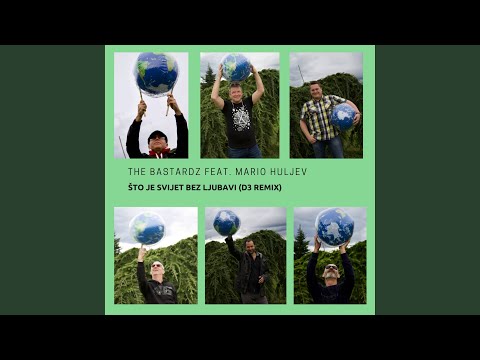 Što je svijet bez ljubavi (feat. Mario Huljev) (D3 Remix)