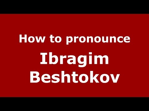 How to pronounce Ibragim Beshtokov (Russian/Russia)  - PronounceNames.com
