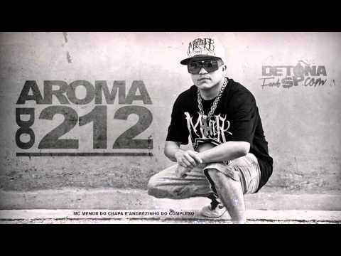 MC Menor do Chapa e Andrezinho do Complexo - Aroma do 212 (DJ Bruno da Serra Lançamento 2014 )