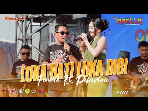 CAK FENDIK FT. DIFARINA INDRA - HEART WOUND, SELF WOUND | OM. ADELLA LIVE PURBAYASA - TEGAL