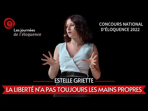 Concours national d'éloquence 2022 : La liberté n'a pas toujours les mains propres - Estelle Griette