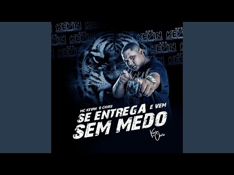 Se Entrega e Vem Sem Medo