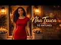 Nha Txuca  -  Coladeira | Kizomba Cabo Verde 2026 | Tó Antunes